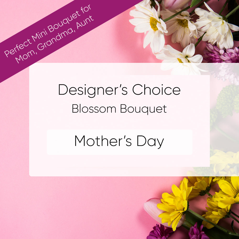 Designer's Choice Blossom Mother’s Day Bouquet