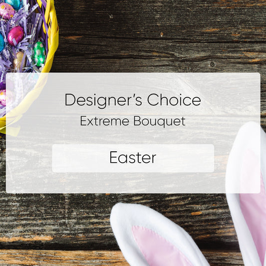 Designer's Choice Extreme Easter Bouquet